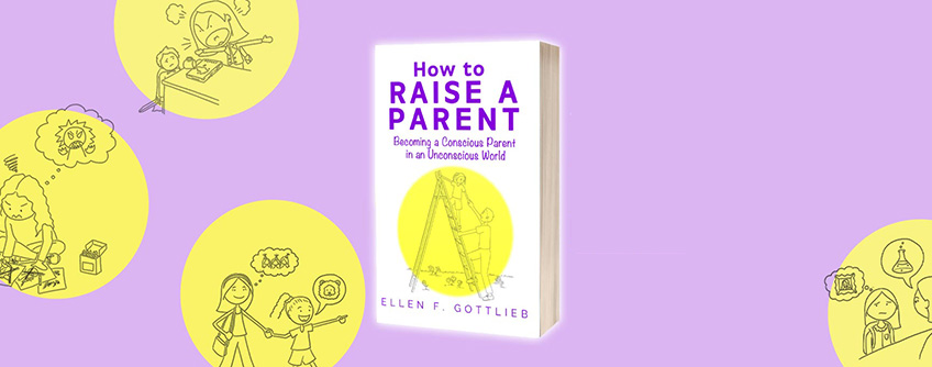 How to Raise a Parent